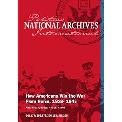 How Americans Win the War From Home; 1939- 1945