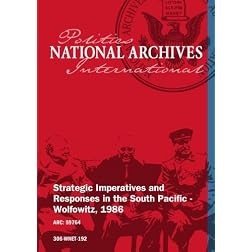 STRATEGIC IMPERATIVES AND RESPONSES IN THE SOUTH PACIFIC - WOLFOWITZ, 1986