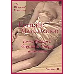 Female Masturbation: Every Woman's Orgasm is Unique. (2007) Volume II