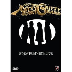 Nitty Gritty Dirt Band: Greatest Hits Live