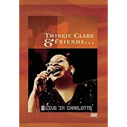 Twinkie Clark and Friends: Live in Charlotte