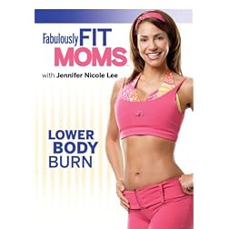 Fabulously Fit Moms: Lower Body Burn - Featuring Jennifer Nicole Lee