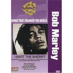 Impact! Songs That Changed the World / Bob Marley: I Shot the Sheriff