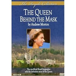 The Queen: Behind the Mask by Andrew Morton / Queen Elizabeth II