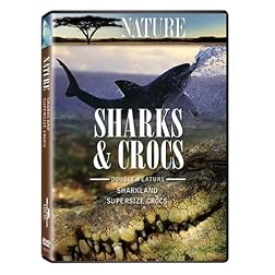 Nature: Sharks & Crocs
