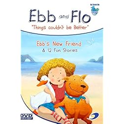 Ebb & Flo - Ebb's New Friend & 12 Fun Stories