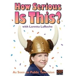 Loretta LaRoche - How Serious Is This?