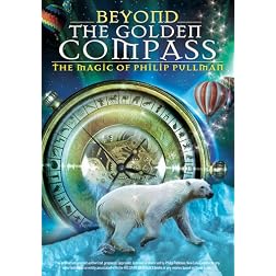 Beyond the Golden Compass: The Magic of Philip Pullman