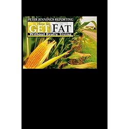 Peter Jennings Reporting: How to Get Fat Without Really Trying