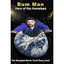 Bum Man - Hero of the Homeless