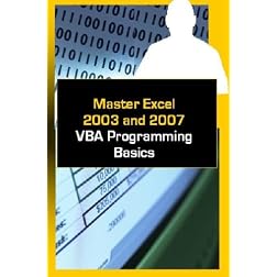 Master Excel 2003 and 2007 VBA Programming Basics