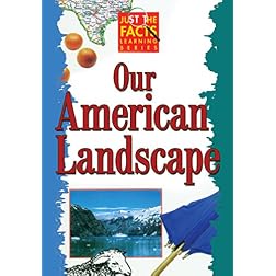 Just The Facts: Our American Landscape
