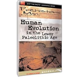 Prehistoric Man: Human Evolution Lower Paleolithic