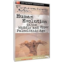 Prehistoric Man: Human Evolution Upper Paleolithic