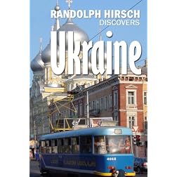 Randolph Hirsch's Ukraine Adventure