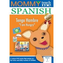 Mommy Teach Me Spanish: I Am Hungry 1
