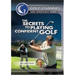 Golf Channel - The Secrets to Playing Confident Golf by Jim Flick