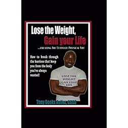 Lose the Weight; Gain your life