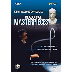 Kent Nagano Conducts Classical Masterpieces 6: Richard Strauss - An Alpine Symphony Op. 64
