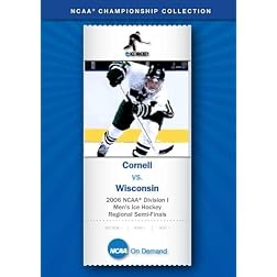 2006 NCAA Division I Men's Ice Hockey Regional Semi-Finals - Cornell vs. Wisconsin