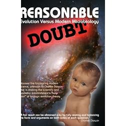 REASONABLE DOUBT: Evolution Versus Modern Microbiology