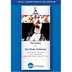 2007 NCAA Division I Men's Baseball College World Series, Game #7 - UC Irvine vs. Cal State Fullerto