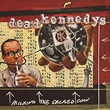 Milking the Sacred Cow by Dead Kennedys