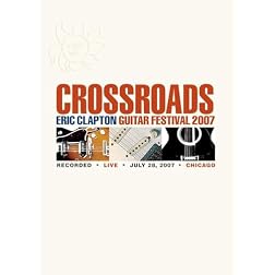 Eric Clapton: Crossroads Guitar Festival 2007