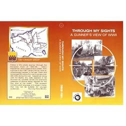 Through My Sights: A Gunner's View of WWII