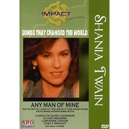 Impact! Songs That Changed The World: Shania Twain - Any Man of Mine