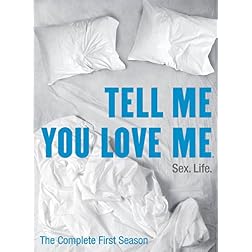 Tell Me You Love Me - The Complete First Season