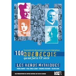 100 Quebecois: Heros Mythiques