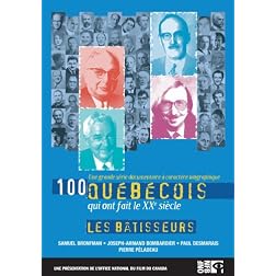 100 Quebecois: Les Batisseurs