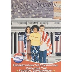 Understanding The Constitution: Creating The Federal Government