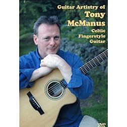 The Guitar Artistry of Tony McManus: Celtic Fingerstyle Guitar