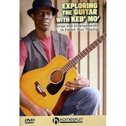 Exploring The Guitar With Keb' Mo'-Songs and Arrangements to Enrich Your Playing