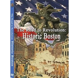 Road to Revolution: Historic Boston