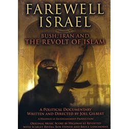 Farewell Israel: Bush, Iran, and The Revolt of Islam