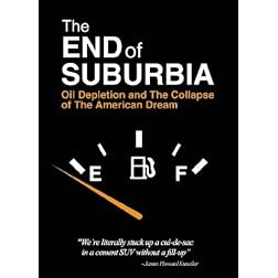 The End of Suburbia: Oil Depletion and the Collapse of the American D Ream