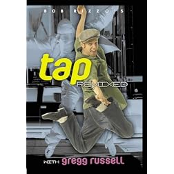 Bob Rizzo's Tap Dance Remixed- with Gregg Russell
