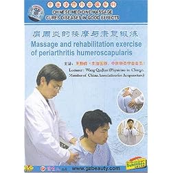 Chinese Medicine Massage Cures Diseases in Good Effects: Massage and Rehabilitation Exercise of Periarthritis Humeroscapularis (Frozen Shoulder)