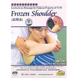 Lectures on Massage by Famous Experts of TCM: Frozen Shoulder