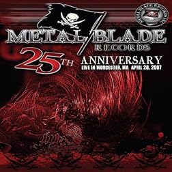 Metal Blade Records: 25th Anniversary Live