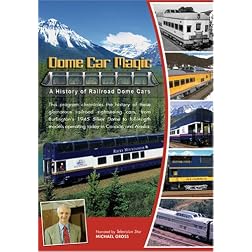 Dome Car Magic A History of Railroad Dome Cars