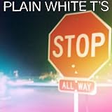 Stop by Plain White T's