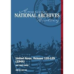 United News, Release 120-125 (1944) PACIFIC ADVANCE CONTINUES, BRAZIL TROOPS IN ITALY