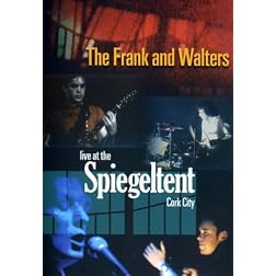 The Frank and Walters: Live at the Spiegaltent Cork