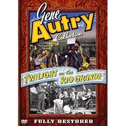 Gene Autry: Twilight on Rio Grande (New Version)