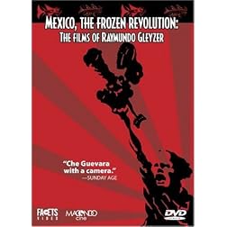 Mexico, the Frozen Revolution: The Films of Raymundo Gleyzer