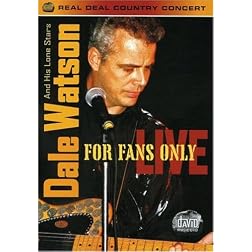 Dale Watson: For Fans Only - Live